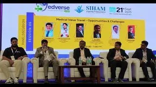 Medverse SIHAM - Panel Discussion on Medical Value Travel- Challenges and Opportunities