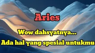 💎Aries 💞Wow Dahsyatnya...Ada hal yang spesial untukmu ✨