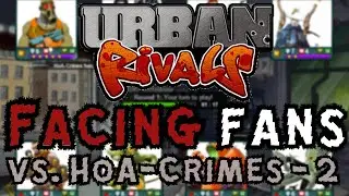 REVANCHE! - Urban Rivals: Facing Fans [#11] Itzzwan Ld vs. HoA-Crimes (REMATCH)