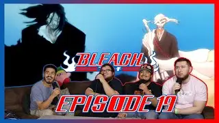 BLEACH EPISODE 19 REACTION | BACK STRONGER THAN EVER!!!