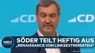 CDU-PARTEITAG: S&ouml;der legt nach! Klare Ansage! CSU-Chef teilt gegen SPD und Linke aus