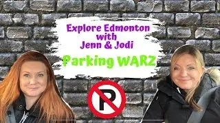 Explore Edmonton with Jenn & Jodi: Parking in Downtown Edmonton