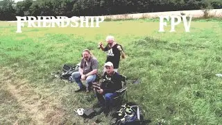 Friendship FPV!
