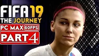 FIFA 19 THE JOURNEY Gameplay Walkthrough Part 4 [1080p HD 60FPS PC MAX SETTINGS] - No Commentary