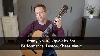 Этюд № 10, соч. 60 Фернандо Сора и урок для классической гитары