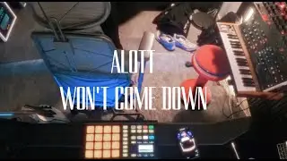 ALOTT - Won't Come Down