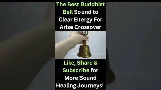 The Best Buddhist Bell Sound to Clear Energy For Arise Crossover
