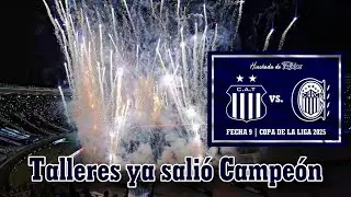 TALLERES YA SALIÓ CAMPEÓN | RECIBIMIENTO | Talleres vs. Rosario Central | Fecha 9 Copa de la Liga 25