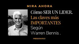 Como ser un LIDER | Warren Bennis | Presocr&aacute;tico.