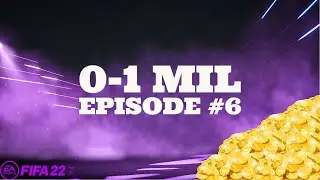 0-1MILLION COINS TRADING SERIES #6  - FIFA 22 ULTIMATE TEAM! - FUT 22
