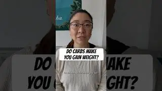 Do carbs make you gain weight?