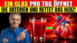 1 Glas täglich, um deine Arterien zu reinigen und dich vor Herzinfarkten zu schützen