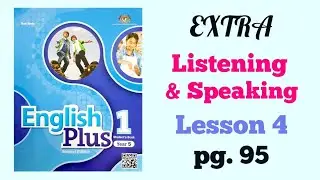 YEAR 5 ENGLISH PLUS 1: EXTRA LISTENING AND SPEAKING | LESSON 4 | PAGE 95