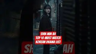 SHIN MIN AH TOP 10 MUST-WATCH KOREAN DRAMA LIST #shinminah #kdrama #koreandrama #shortsvideo
