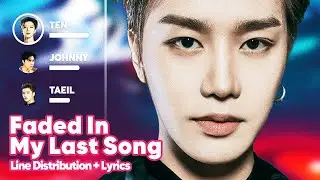 NCT U - Faded In My Last Song (Line Distribution + Lyrics Karaoke) PATREON REQUESTED