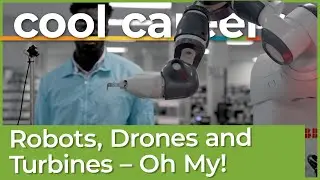 Robots, Drones and Turbines &ndash;&nbsp;Oh My! Cool Careers Extended Edition