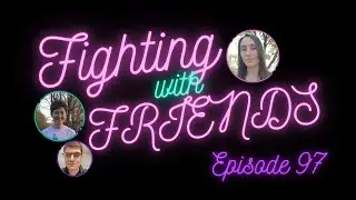 Fighting With Friends Podcast - Episode #97 