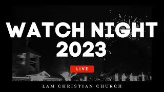 Watch Night 2023 | LAM Christian Church