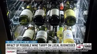 VIDEO: Touted tariff troubles Charleston businesses offering European alcohol