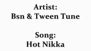Bsn X Tweek Tune - Hot Nikka ((Mix)) #LiteFeetNation