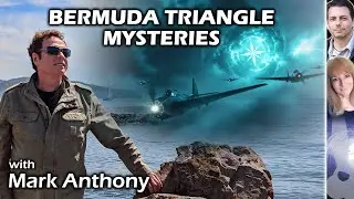 Bermuda Triangle Mysteries with Psychic Explorer Mark Anthony
