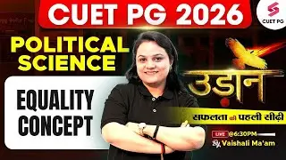 CUET PG 2026 Political Science | CUET PG Concepts of Equality | CUET PG by Vaishali Mam