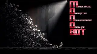 MONOBOT (New Demo - As of 04/02/2021) - By DreamSmithStudio
