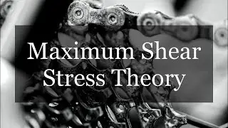 Maximum Shear Stress Theory - Machine Component Design