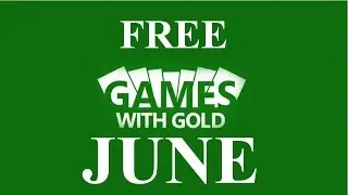 Games W/ Gold June 2015 Finally Revealed!