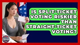 Is Split-ticket Voting Riskier Than Straight-ticket Voting? - Election Central Channel