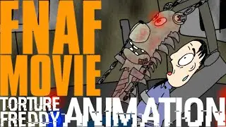 FNaF Movie Torture Freddy Animation