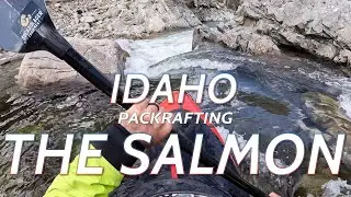 Packrafting Idaho - The Salmon River (The middle fork and main)