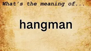 Hangman Meaning | Definition of Hangman