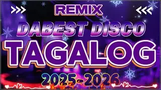 BEST TAGALOG SONGS REMIX ✨| NON-STOP DISCO REMIX ✨| 2025-2026