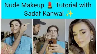 Nude Glam Makeup Tutorial💄with Sadaf Kanwal ✨ Makeover by Syedhussainmua💄#makeupartist #sadafkanwal