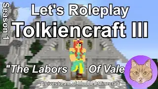 Tolkiencraft III: Labors Of Valentine (S1-Dev) :: 08Jun17 (1/3) :: ✅