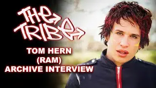 The Tribe - Tom Hern (RAM) Interview - Look Into The Past | From the Archives