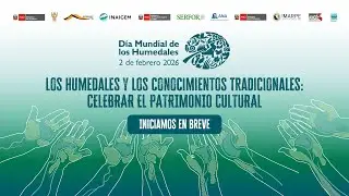DÍA MUNDIAL DE LOS HUMEDALES 2026