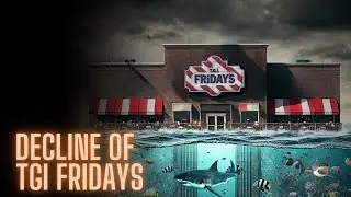 The Decline of TGI Friday's  |  What Happenned