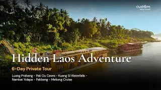 Hidden Laos Adventure &ndash; 6 Days of Waterfalls, Culture & Remote Villages | Custom Asia Travel