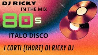 49 - I Corti (The Short ) Di Ricky Dj ItaloDisco 80s
