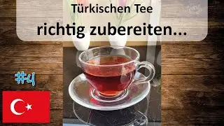 T&uuml;rkischen Tee richtig zubereiten! - Das Aromageheimnis - T&uuml;rkisch Kochen - #4