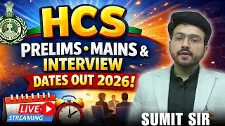 HCS Prelims, Mains & Interview Dates Out 2026 | Best HCS Coaching | Sumit Sir | 9700796000