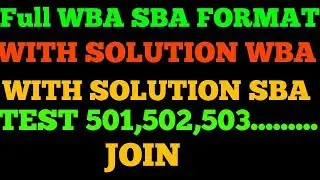 Full WBA , SBA FORMAT WITH SOLUTION