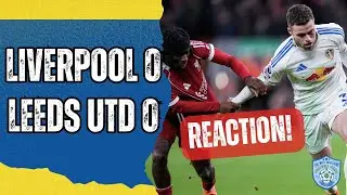 LIVERPOOL 0-0 LEEDS UTD - INSTANT MATCH REACTION! SUPERB POINT! FIRST AWAY CLEAN SHEET!