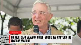 Lo que dijo &Aacute;lvaro Uribe sobre la captura de Nicol&aacute;s Maduro