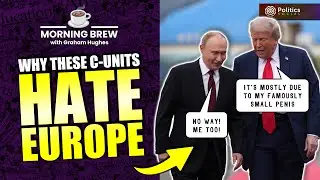 Trump's Desperation to Join Putin's Barbaric War on Europe | ☕ Morning Brew with Graham Hughes
