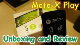 Motorola X Play in depth review running Android Marshmallow (32GB version)