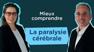 Mieux comprendre la paralysie cérébrale