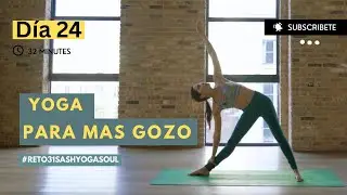 Reto 31 Días de Yoga | Día 24 GOZO | SashYogaSoul